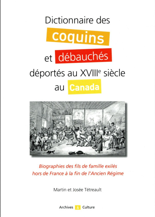 Emprunter Dictionnaire des coquins et débauchés déportés au XVIIIe siècle au Canada. Biographies des fils de f livre