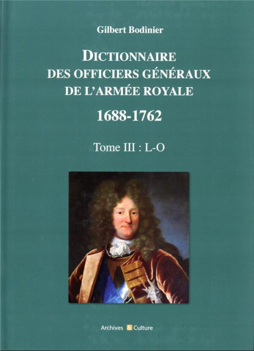 Emprunter Dictionnaire des officiers généraux de l'Armée royale 1688-1762. Tome 3, Lettres L à O livre