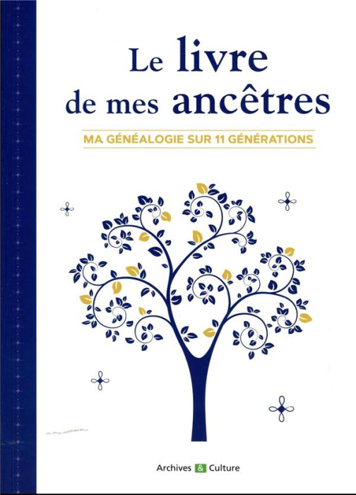 Emprunter Le livre de mes ancêtres. Ma généalogie sur 11 générations livre