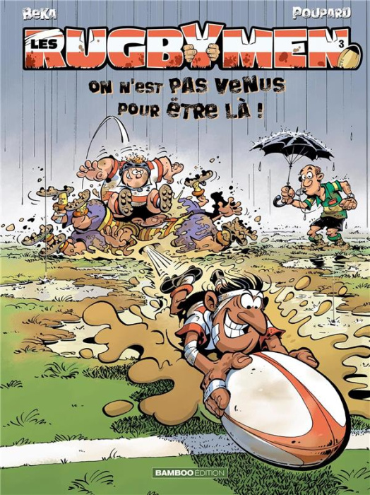 Emprunter Les rugbymen Tome 3 : On n'est pas venus pour être là ! livre