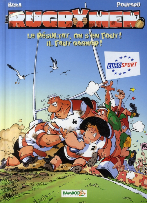 Emprunter Les Rugbymen Tome 7 : Le résultat, on s'en fout ! Il faut gagner ! livre