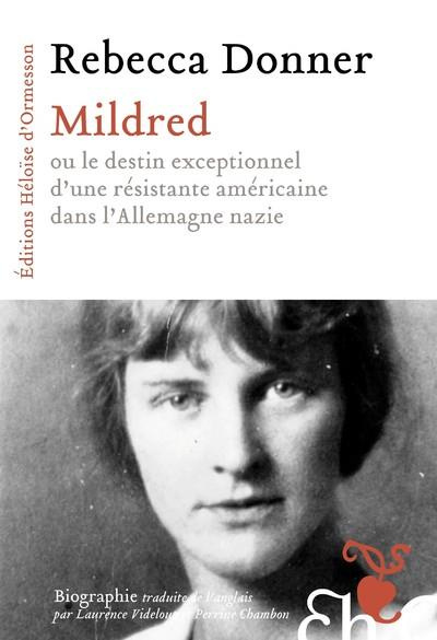Emprunter Mildred. Ou le destin exceptionnel d'une résistante américaine dans l'Allemagne nazie livre
