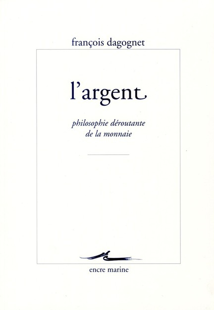 Emprunter L'argent. Philosophie déroutante de la monnaie livre