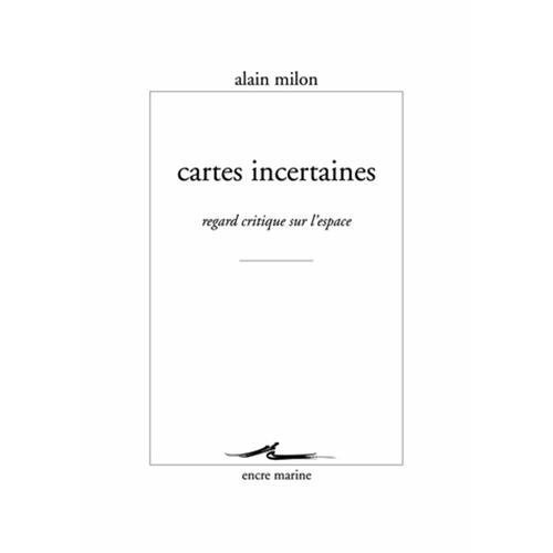 Emprunter Cartes incertaines. Regard critique sur l'espace livre