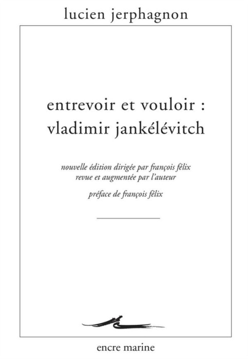 Emprunter Entrevoir et vouloir : Vladimir Jankélévitch livre