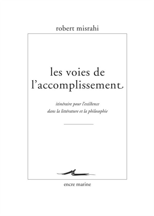 Emprunter Les voies de l'accomplissement. Itinéraire pour l'existence dans la littérature et la philosophie livre