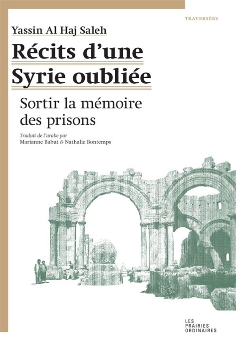 Emprunter Récits d'une Syrie oubliée. Sortir la mémoire des prisons livre