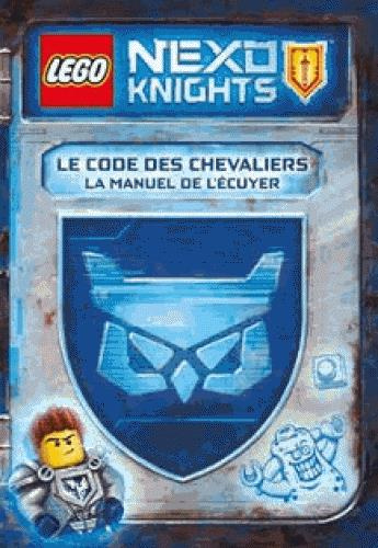 Emprunter LEGO Nexo Knights. Le code des chevaliers - Le manuel de l'écuyer livre