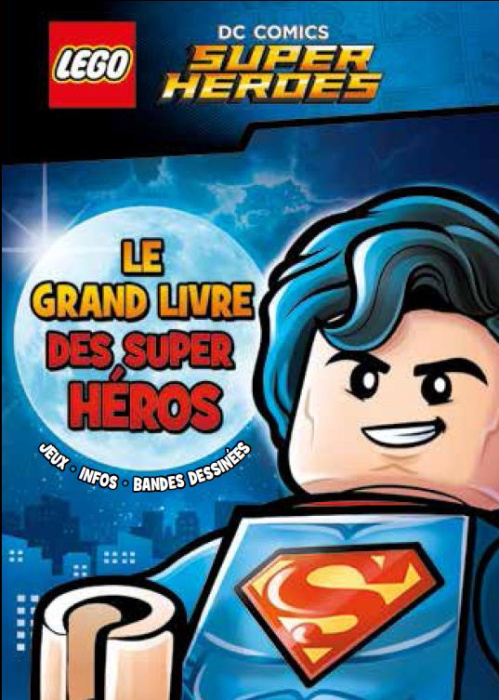 Emprunter Lego DC Comics Super Heroes. Le grand livre des super-héros livre
