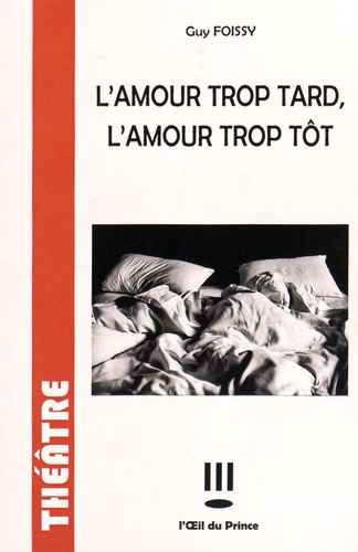 Emprunter L'amour trop tard, l'amour trop tôt livre