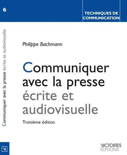 Emprunter Communiquer avec la presse écrite et audiovisuelle. 3e édition livre