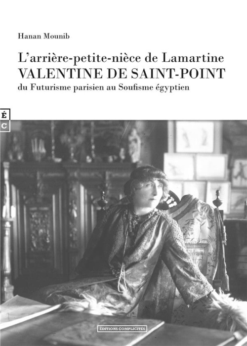 Emprunter L'arrière-petite-nièce de Lamartine Valentine de Saint-Point, du futurisme parisien au soufisme égyp livre