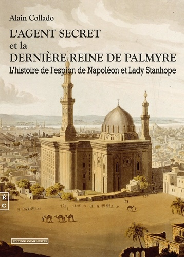 Emprunter L'agent secret et la dernière reine de Palmyre livre