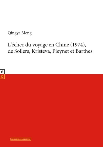 Emprunter L’échec du voyage en Chine (1974) de Sollers, Kristeva, Pleynet et Barthes livre