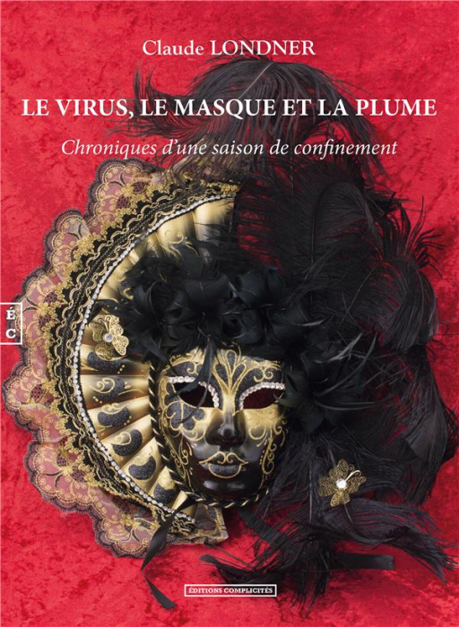 Emprunter Le virus, le masque et la plume. Chroniques d'une saison de confinement livre