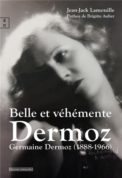 Emprunter Belle et véhémente Dermoz. Germaine Dermoz (1888-1966) livre