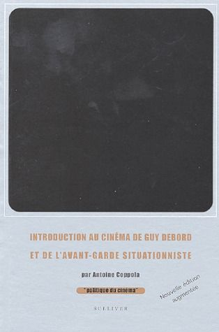 Emprunter Introduction au cinéma de Guy Debord et de l'avant-garde situationniste. Edition revue et augmentée livre