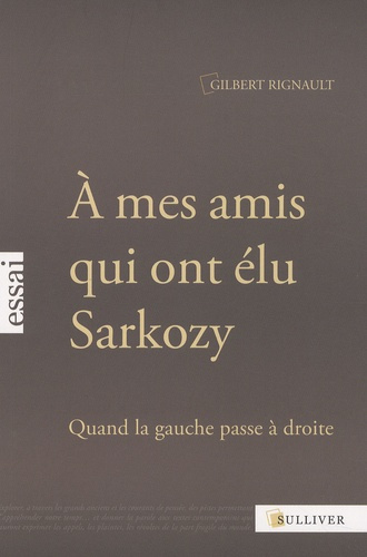 Emprunter A mes amis qui ont élu Sarkozy. Quand la gauche passe à droite livre