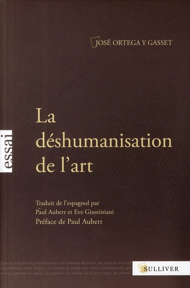 Emprunter La déshumanisation de l'art. Suivi de Idées sur le roman et de L'art au présent et au passé livre