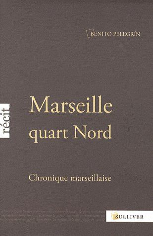 Emprunter Marseille quart Nord. Chronique marseillaise livre