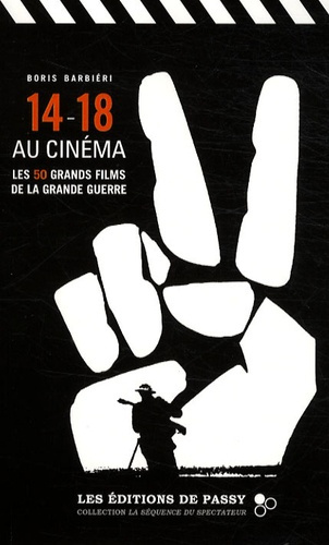 Emprunter 14-18 au cinéma. Les 50 grands films de la Grande Guerre livre