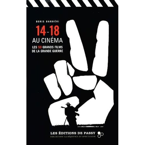 Emprunter 14-18 au cinéma. Les 50 grands films de la Grande Guerre livre