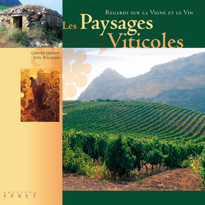 Emprunter Les Paysages Viticoles. Regards sur la Vigne et le Vin livre