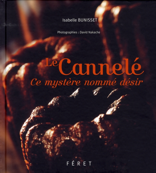Emprunter Le Cannelé / Ce mystère nommé désir livre