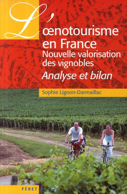 Emprunter L'oenotourisme en France, nouvelle valorisation des vignobles. Analyse et bilan livre
