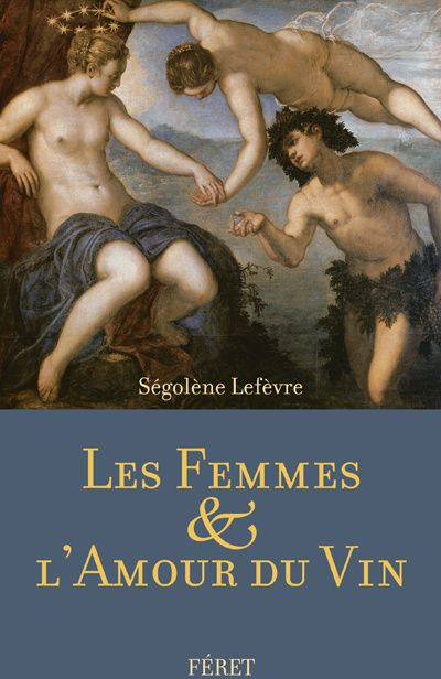 Emprunter Les femmes & l'amour du vin livre