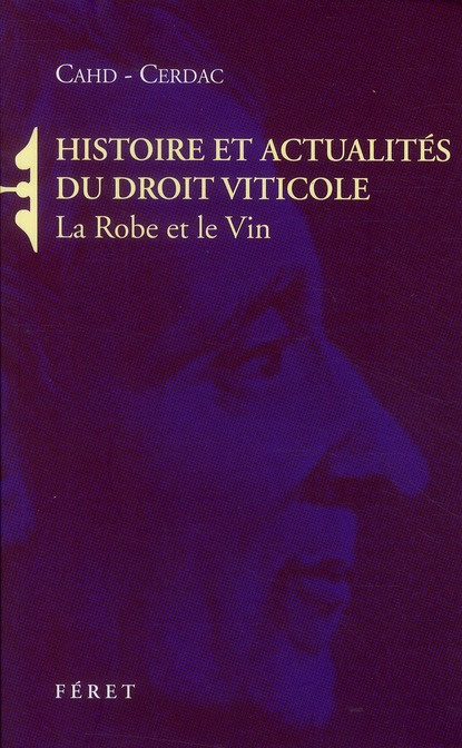 Emprunter Histoire et actualités du droit viticole. La Robe et le Vin livre
