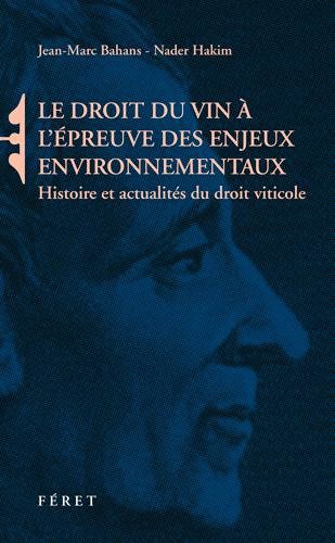 Emprunter Le droit du vin à l'épreuve des enjeux environnementaux. Histoire et actualités du droit viticole livre