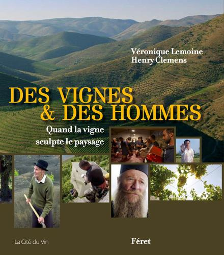Emprunter Des vignes & des hommes. Quand la vigne sculpte le paysage livre