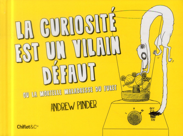 Emprunter La curiosité est un vilain défaut ou la mortelle maladresse du furet livre