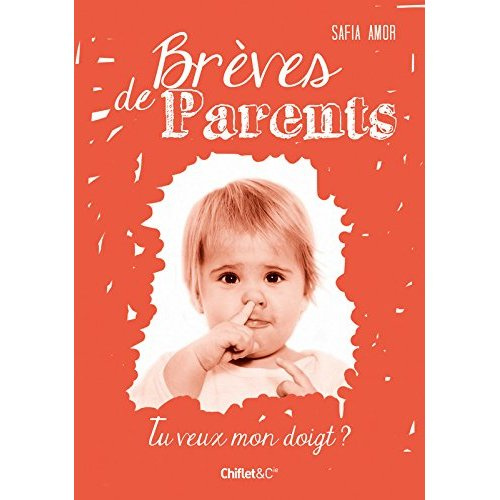 Emprunter Brèves de parents. Tu veux mon doigt ? livre
