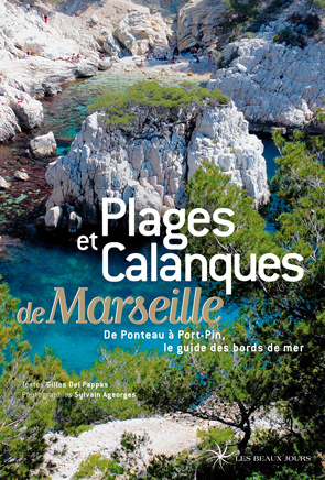 Emprunter Plages et calanques de Marseille. De Ponteau à Port-Pin, le guide des bords de mer livre