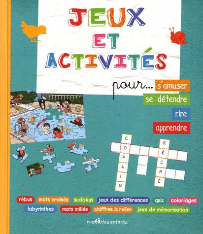 Emprunter Jeux et activités. Pour s'amuser, se détendre, rire, apprendre livre