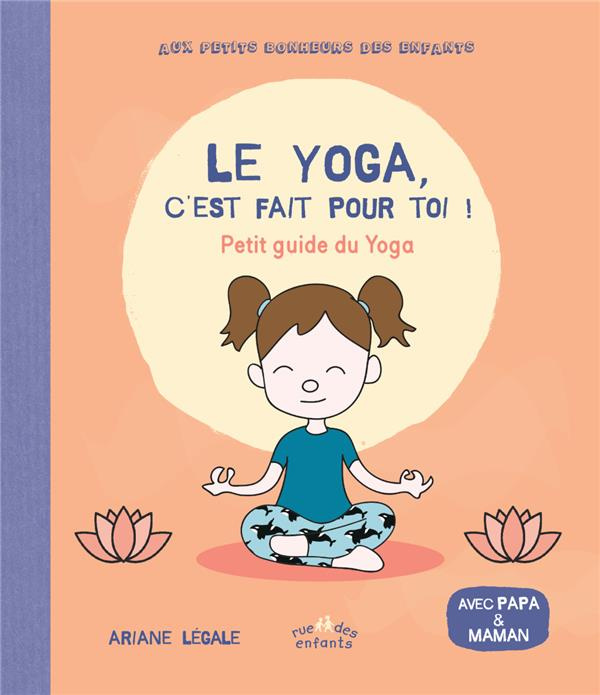 Emprunter Le yoga, c'est fait pour toi ! Petit guide du yoga livre