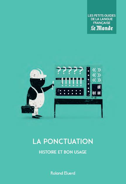 Emprunter La ponctuation. Histoire et bon usage livre