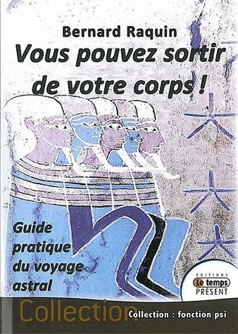 Emprunter Vous pouvez sortir de votre corps ! Guide pratique du voyage astral livre