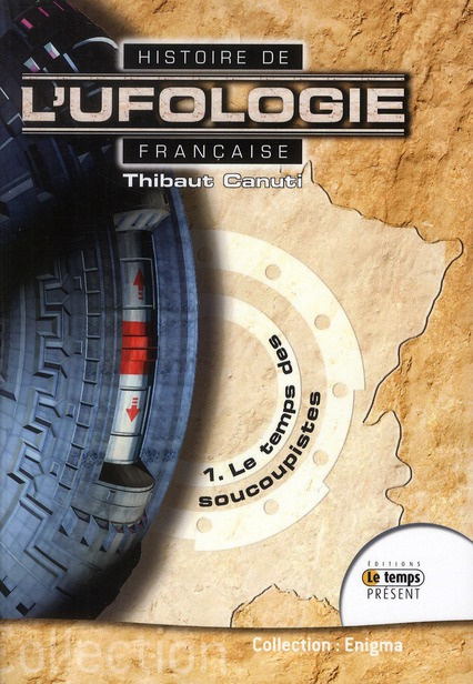 Emprunter Histoire de l'ufologie française. Tome 1, Le temps des soucoupistes livre