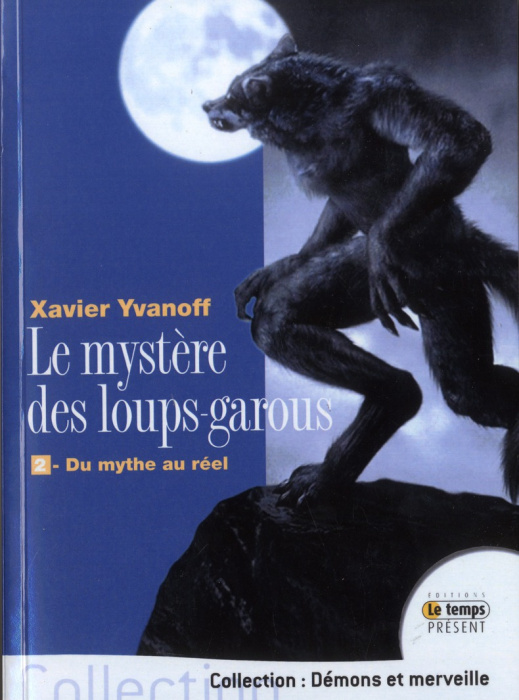 Emprunter Le mystère des loups-garous. Tome 2, du mythe au réel livre
