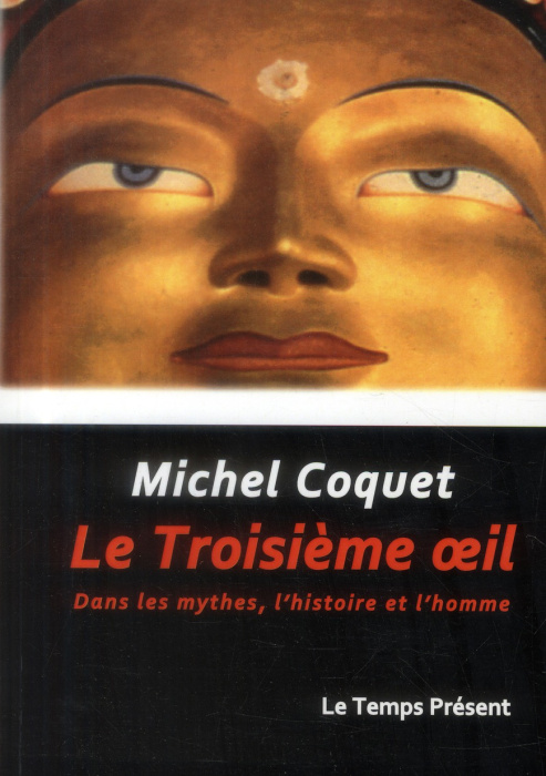 Emprunter Le troisième oeil. Dans les mythes, l'histoire et l'homme livre
