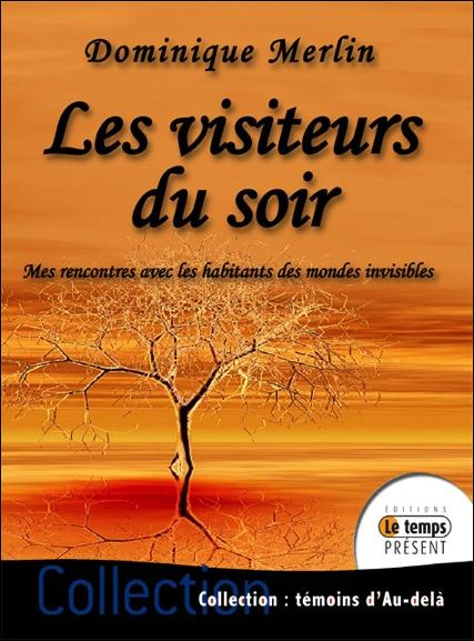 Emprunter Les visiteurs du soir. Rencontres avec les habitants des mondes invisibles livre