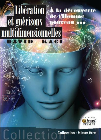 Emprunter Libération et guérisons multidimensionnelles : à la découverte de l'homme nouveau livre