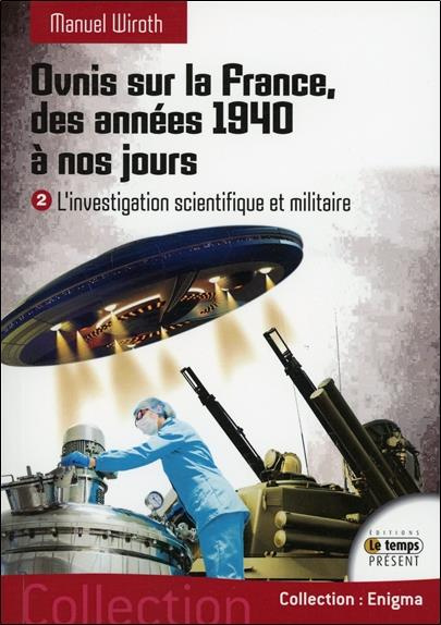 Emprunter Ovnis sur la France, des années 1940 à nos jours. Tome 2, L'investigation scientifique et militaire livre