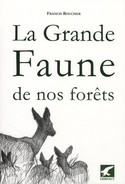 Emprunter La grande faune de nos forêts. Quelques aspects d'histoire naturelle livre
