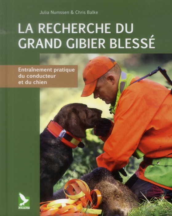 Emprunter La recherche du grand gibier blessé. Entraînement pratique du conducteur et du chien livre