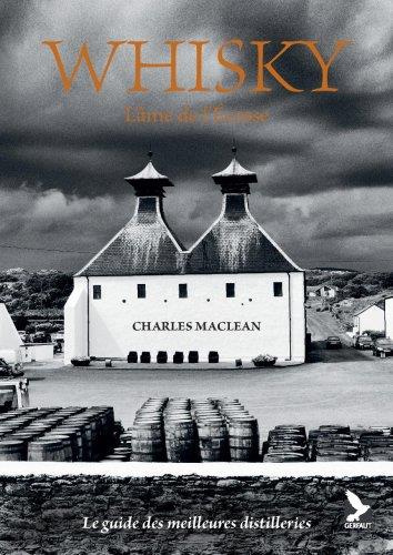 Emprunter Whisky, l'âme de l'Ecosse. Le guide des meilleures distilleries livre
