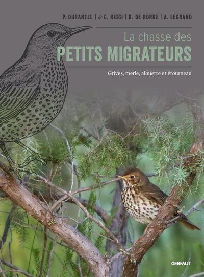 Emprunter La chasse des petits migrateurs. Grives, merle noir, alouette des champs et étourneau sansonnet livre